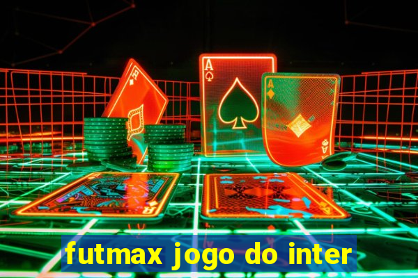 futmax jogo do inter